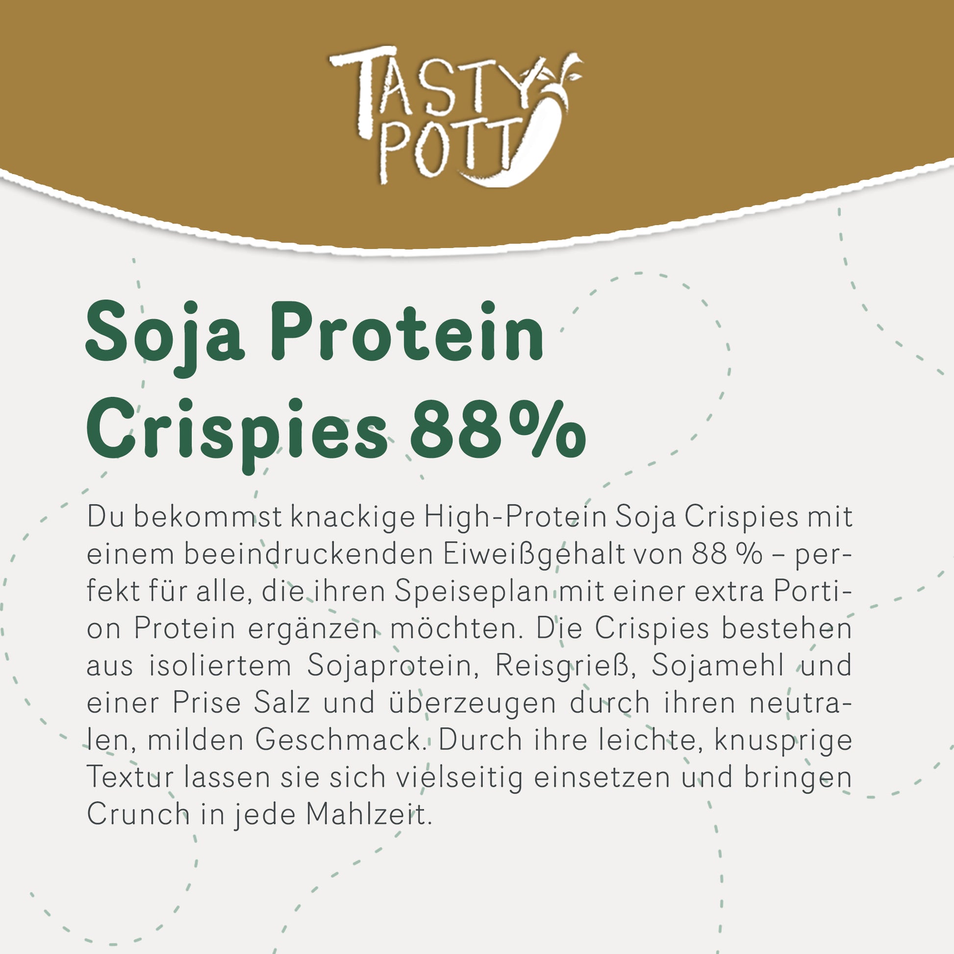 Tasty Pott Soja Crispies 88% Protein - 1kg Beutel — Abbildung 2
