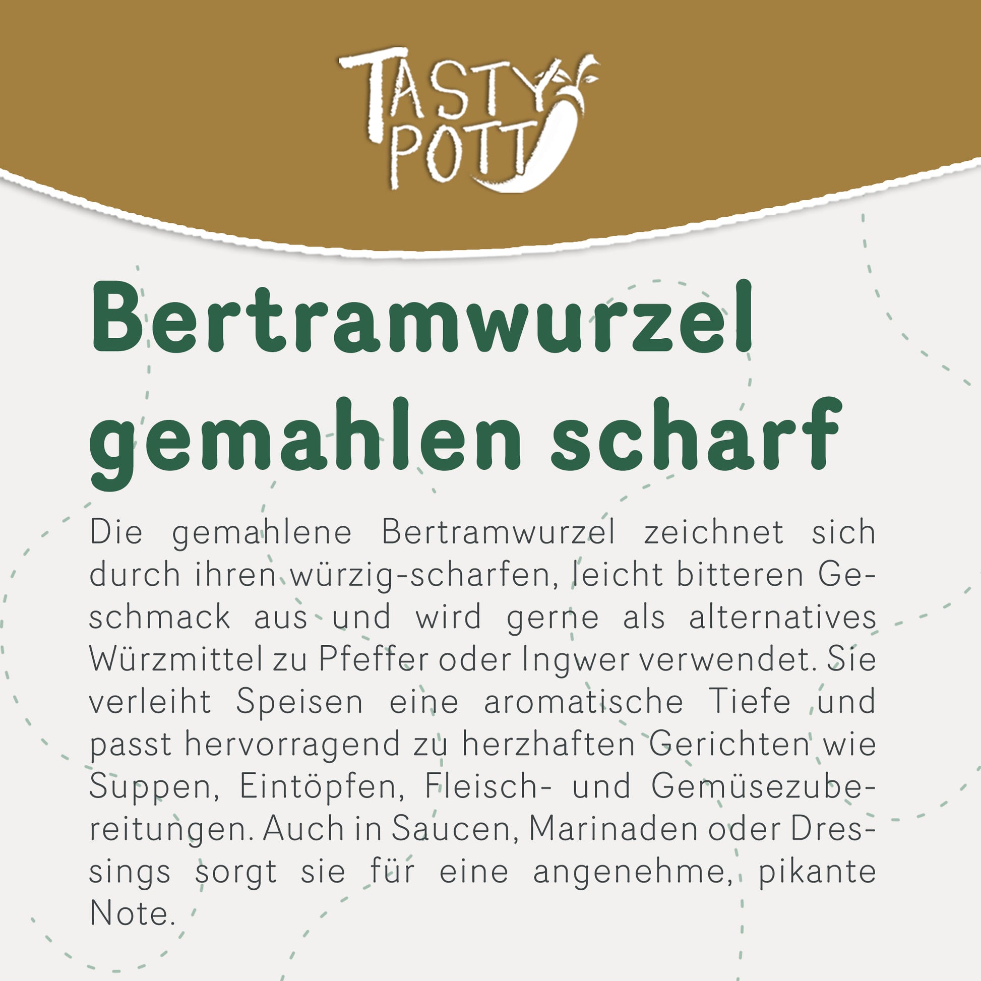 Scharf gemahlene Bertramwurzel im 100g Beutel für würzige Gerichte.