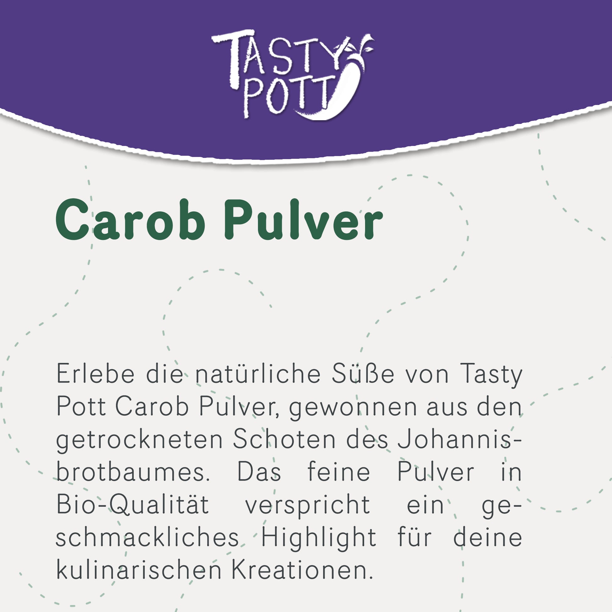 Tasty Pott Bio Carob Pulver – ab 250g Beutel — Abbildung 2