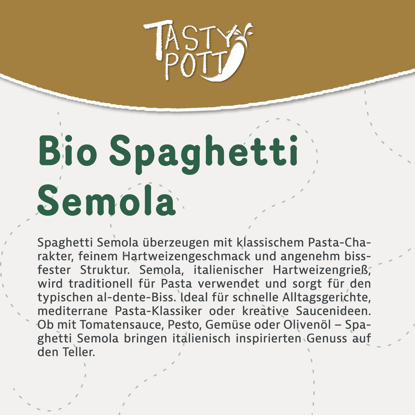Tasty Pott Bio Spaghetti Semola - ab 1kg Beutel — Abbildung 2