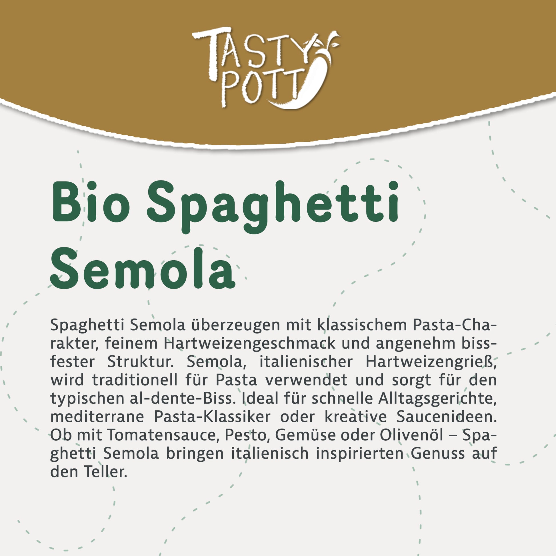 Tasty Pott Bio Spaghetti Semola - ab 1kg Beutel — Abbildung 2