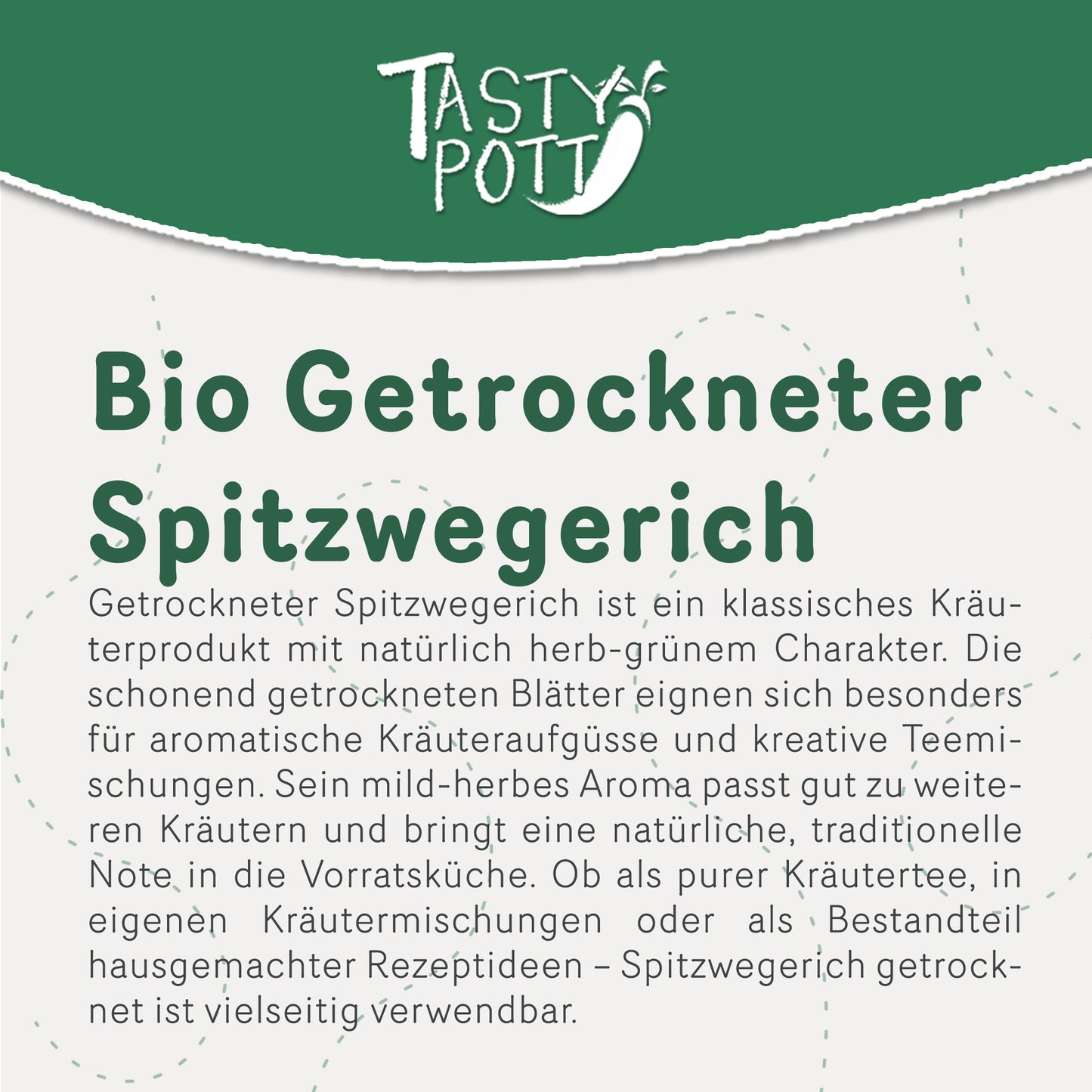 Tasty Pott Bio Spitzwegerich getrocknet - ab 100g Beutel — Abbildung 2