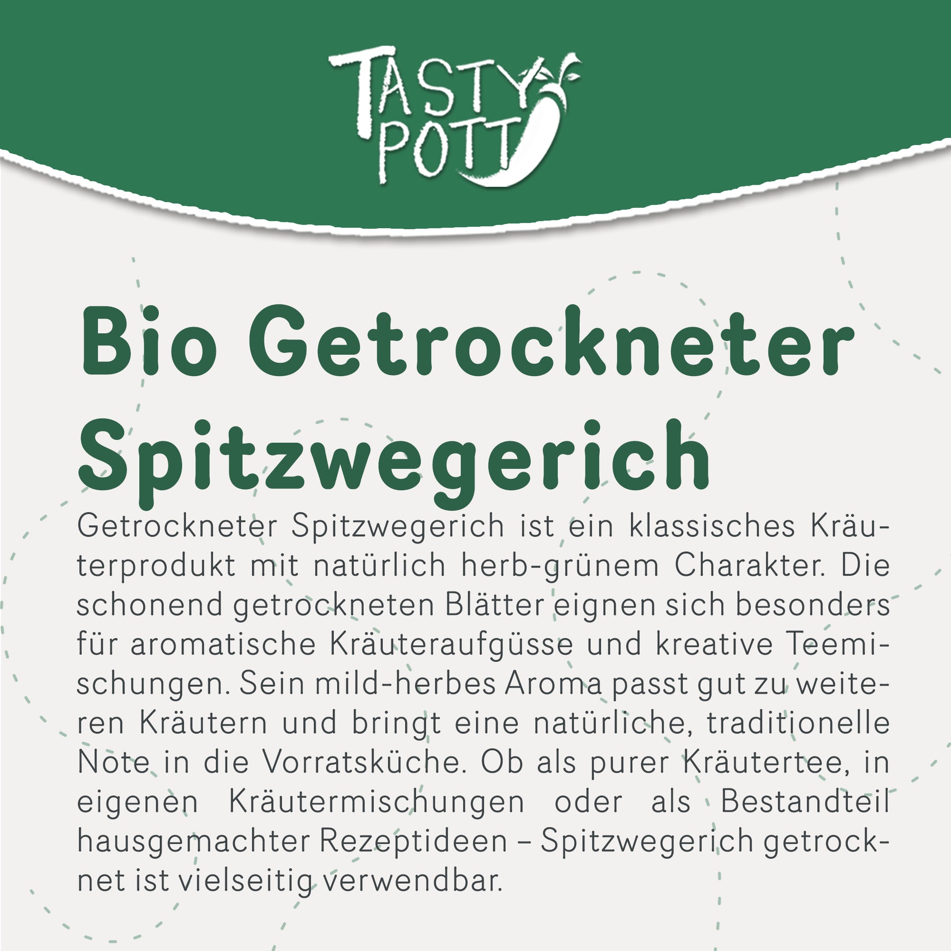 Tasty Pott Bio Spitzwegerich getrocknet - ab 100g Beutel — Abbildung 2
