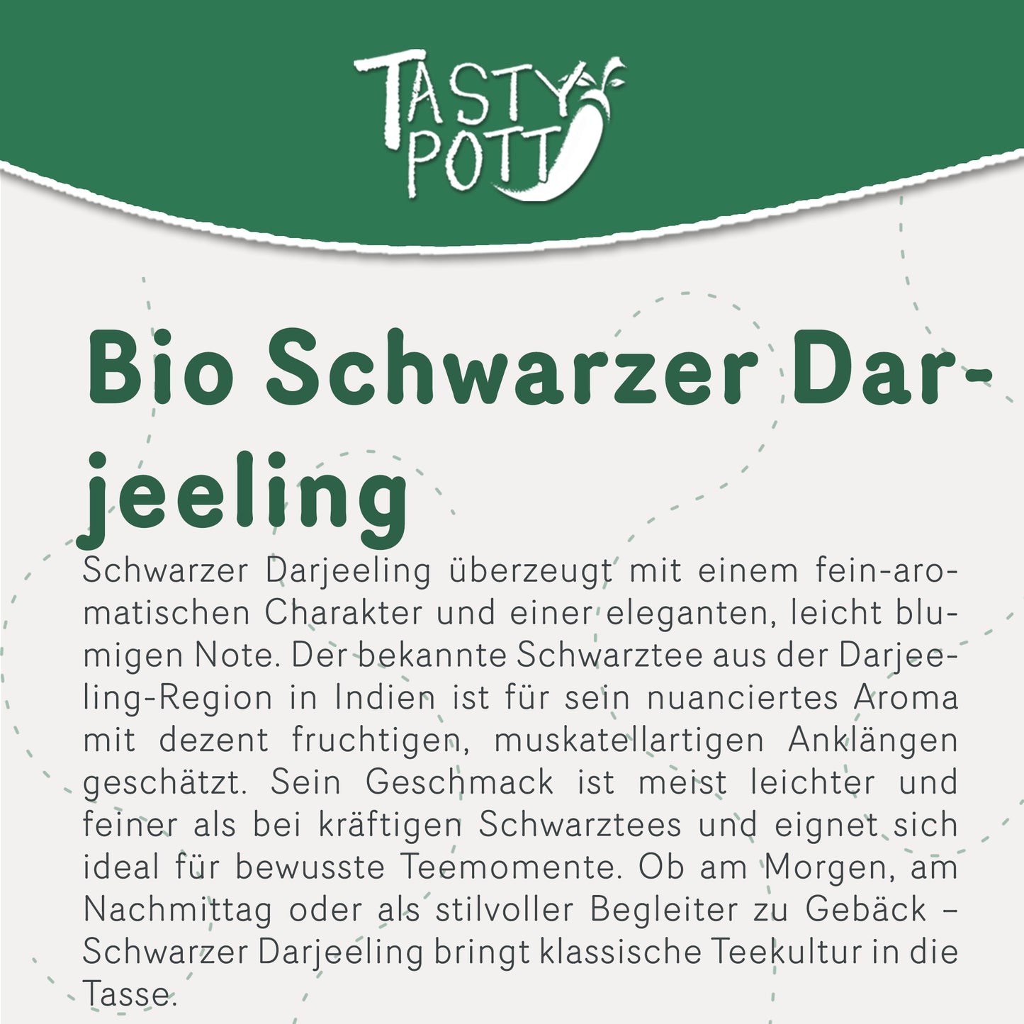 Tasty Pott Bio Schwarzer Darjeeling Tee - ab 100g Beutel — Abbildung 2