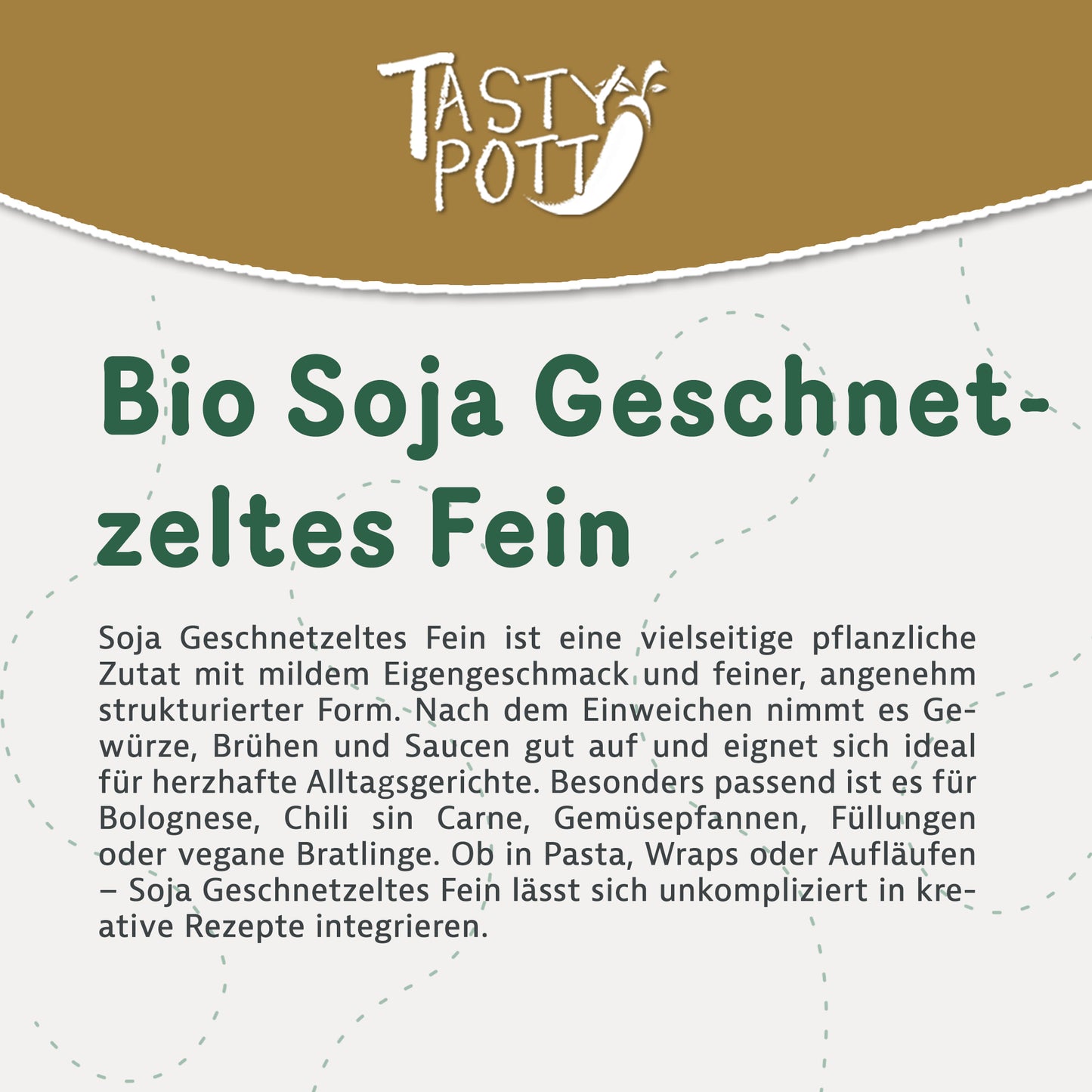 Tasty Pott Bio Soja Geschnetzeltes fein - 1kg Beutel — Abbildung 2