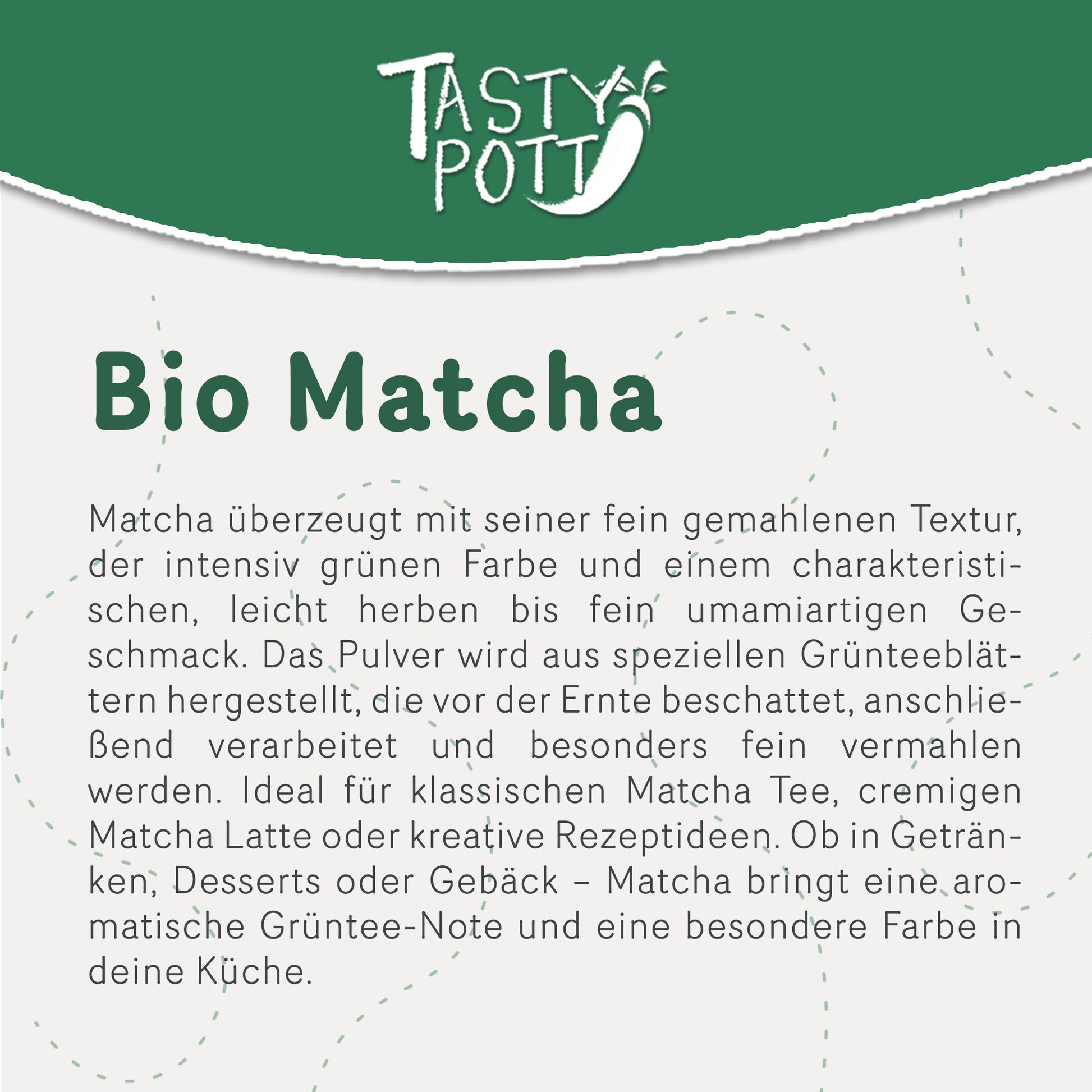 Tasty Pott Bio Matcha Tee Pulver - ab 100g Beutel — Abbildung 2