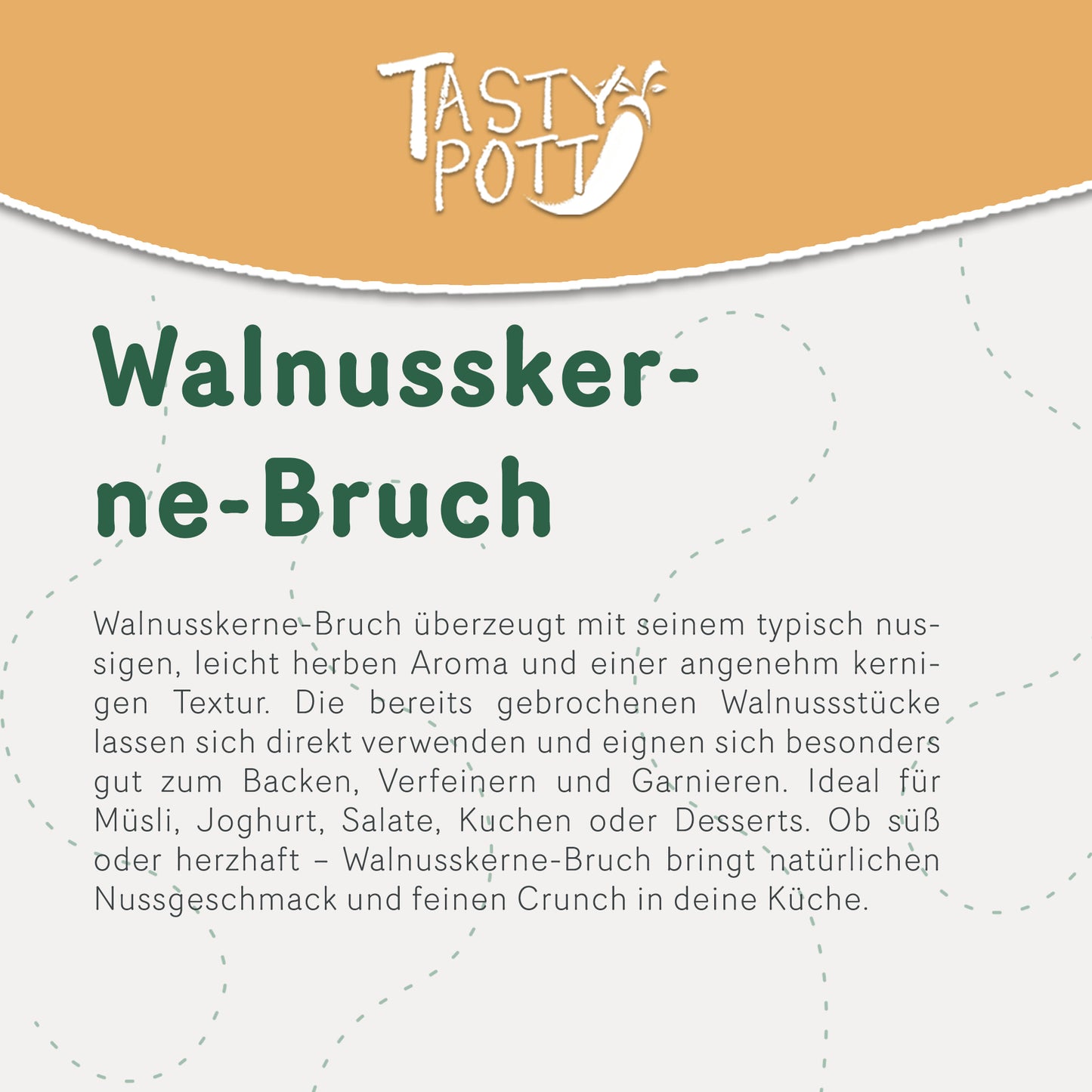 Walnusskern Bruch extra light - ab 1Kg Beutel von Tasty Pott — Abbildung 2