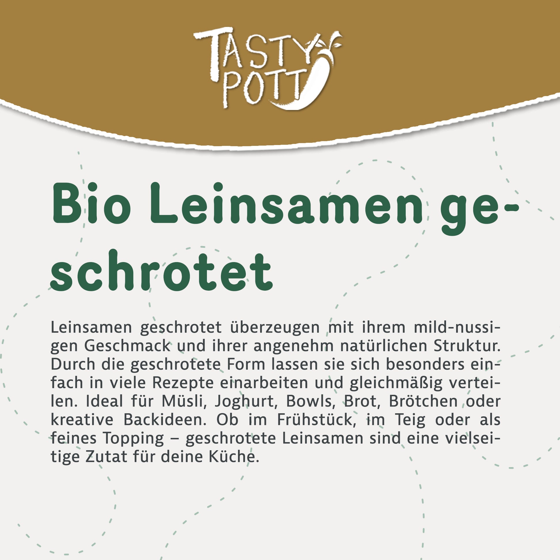 Bio Leinsamen geschrotet - 1kg von Tasty Pott — Abbildung 2